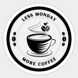 Less Monday More Coffee Sticker